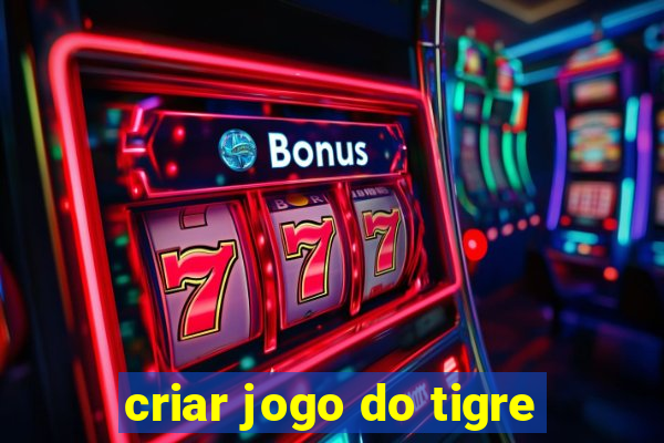 criar jogo do tigre